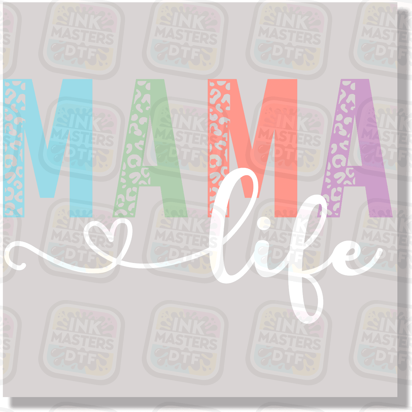 Mama Life DTF Transfer - Ink Masters DTF