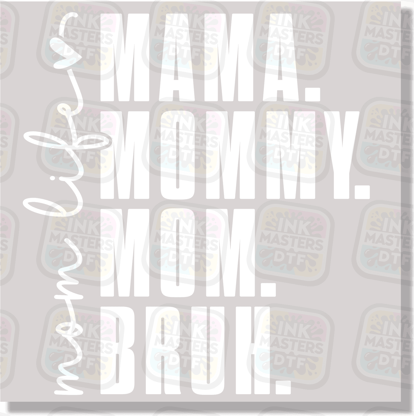 Mama Mommy Mom Bruh DTF Transfer - Ink Masters DTF