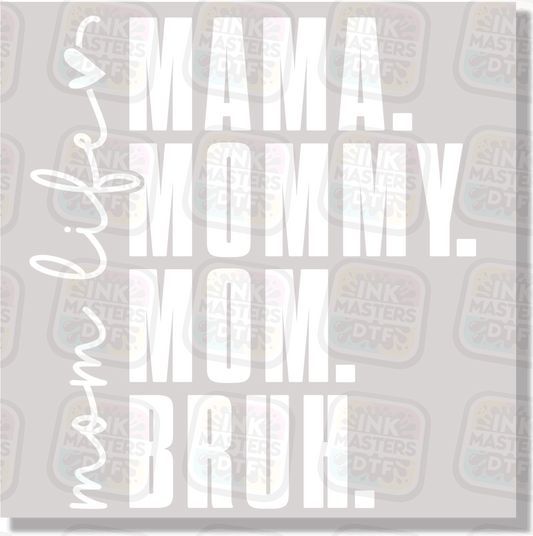 Mama Mommy Mom Bruh DTF Transfer - Ink Masters DTF