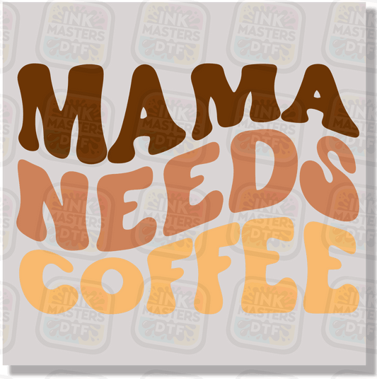 Mama Needs Coffee DTF Transfer - Ink Masters DTF