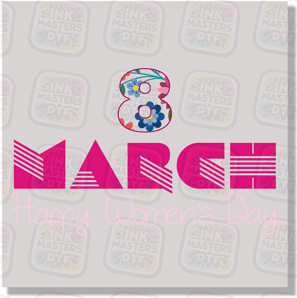 March 8 Womens International Day DTF Transfer - Ink Masters DTF