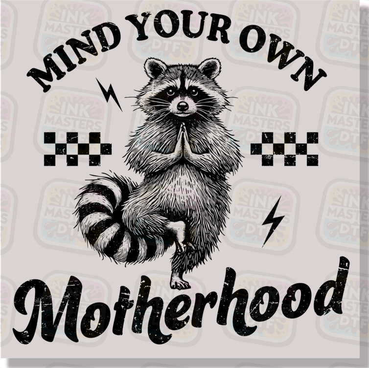 Mind Your Own Motherhood Funny Racoon DTF Transfer