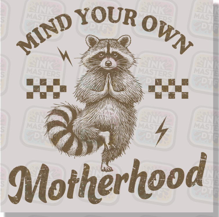 Mind Your Own Motherhood Funny Racoon DTF Transfer