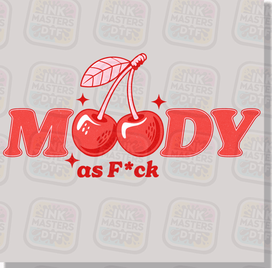 Moody As Fuck DTF Transfer - Ink Masters DTF