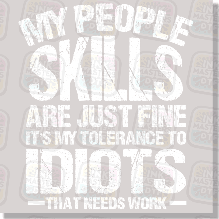 My People Skills Are Just Fine DTF Transfer - Ink Masters DTF
