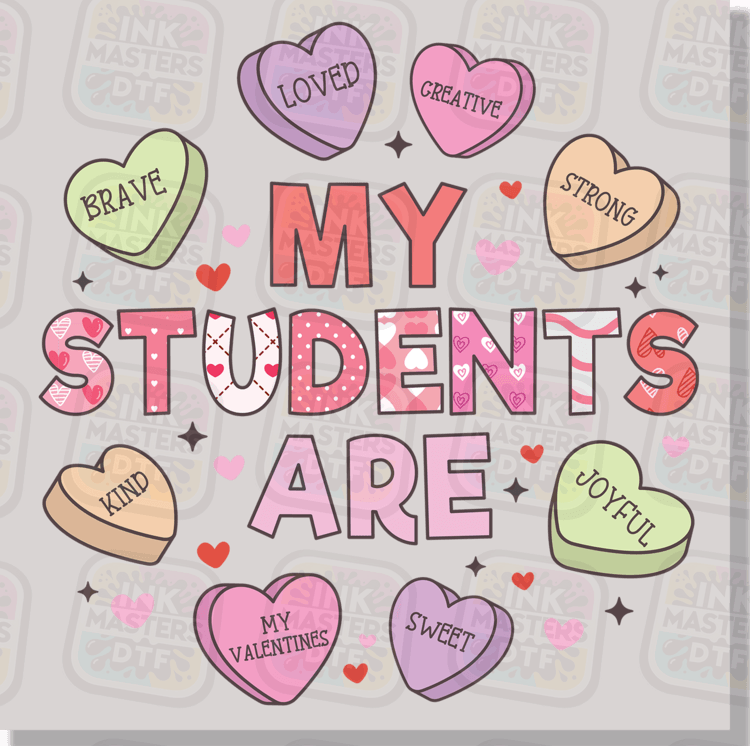 My Students Are Kind Sweet Brave My Valentine DTF Transfer - Ink Masters DTF