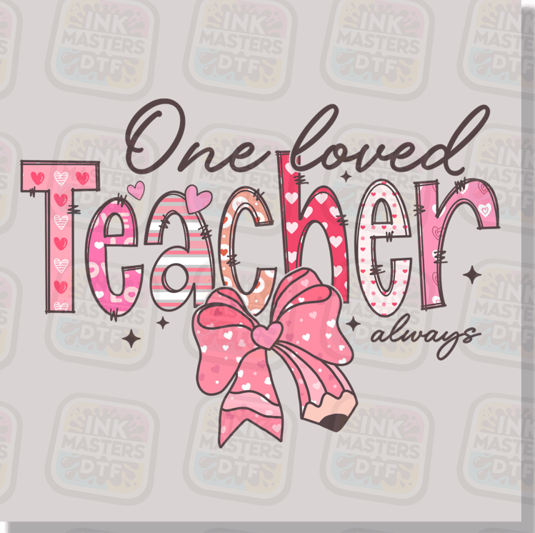 One Loved Teacher DTF Transfer - Ink Masters DTF