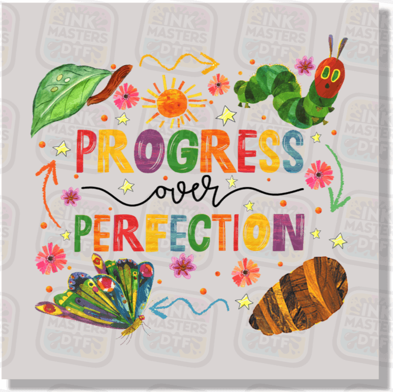 Progress Over Perfection DTF Transfer - Ink Masters DTF