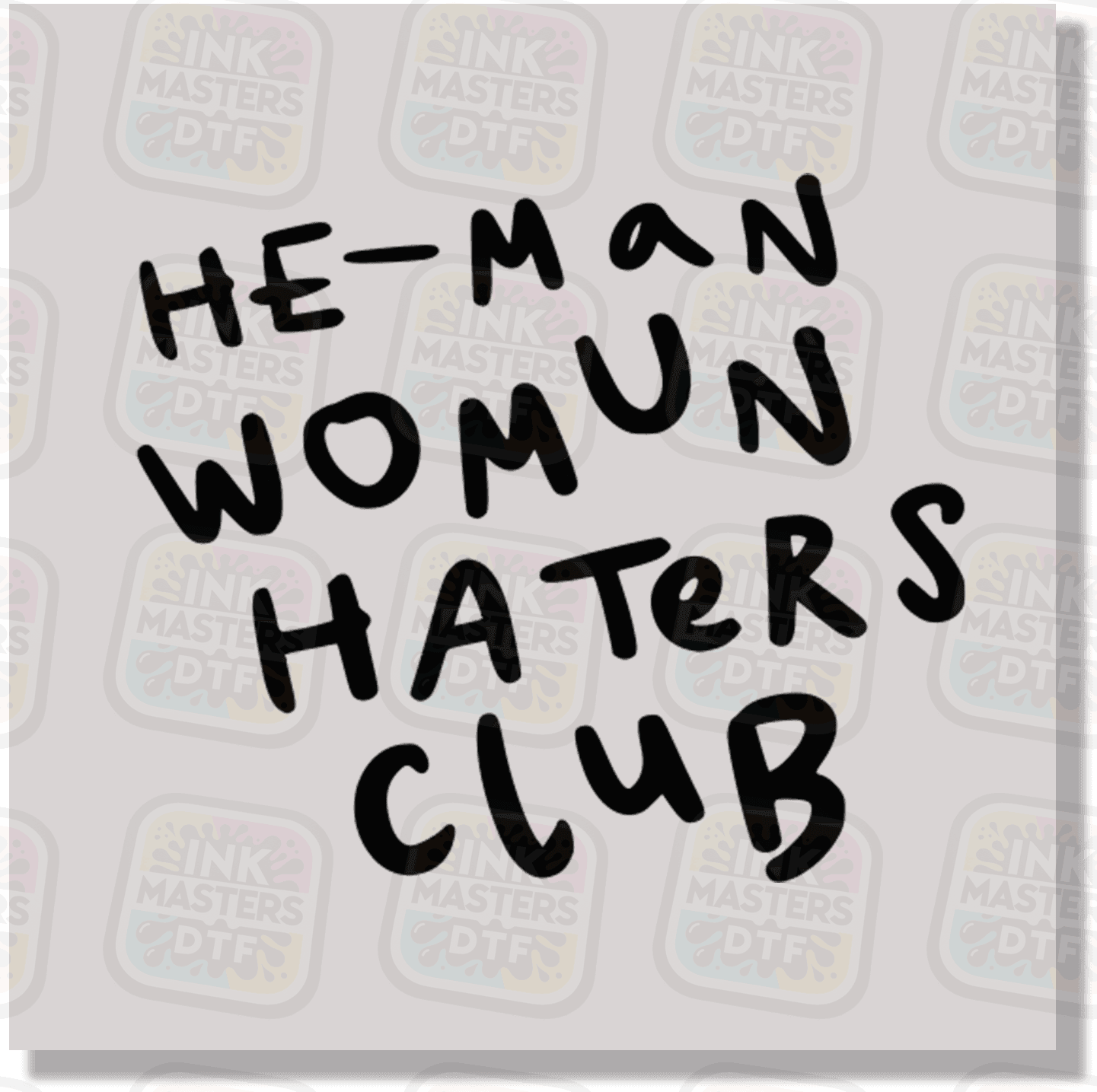 He-Man Womun Haters Club DTF Transfer - Ink Masters DTF