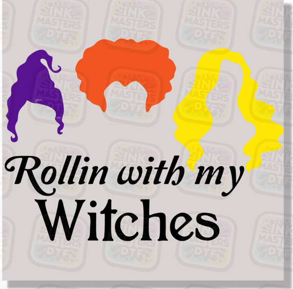 Rollin With My Witches DTF Transfer - Ink Masters DTF