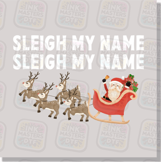 Sleigh My Name DTF Transfer - Ink Masters DTF