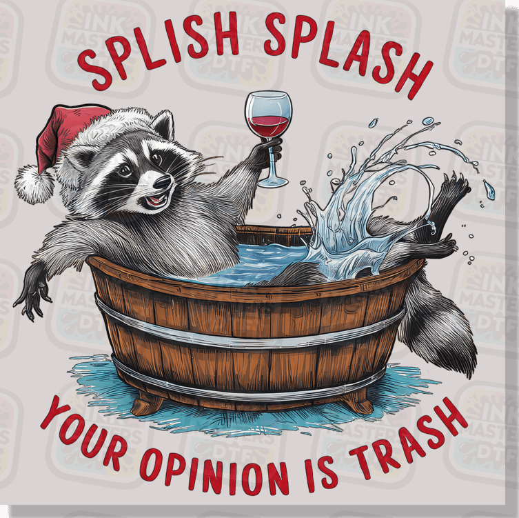 Splish Splash Your Opinion Was Trash DTF Transfer