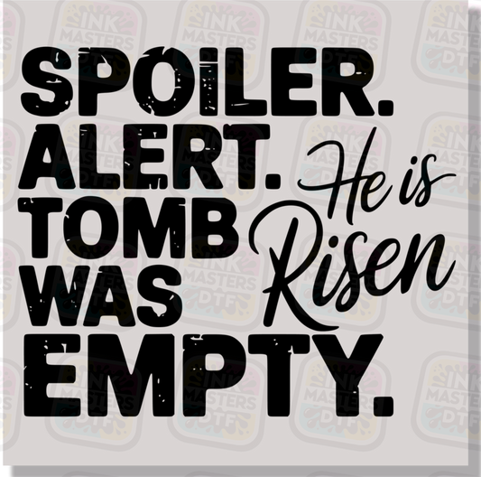 Spoiler Alert Tomb Was Empty He Is Risen Easter DTF Transfer - Ink Masters DTF