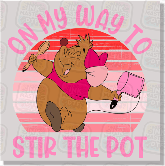 On My Way To Stir The Pot DTF Transfer - Ink Masters DTF