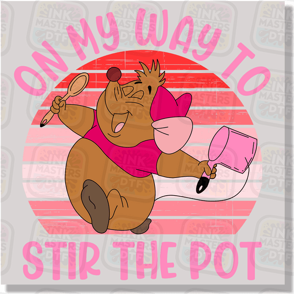 On My Way To Stir The Pot DTF Transfer - Ink Masters DTF
