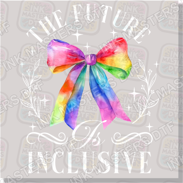 The Future Is Inclusive DTF Transfer - Ink Masters DTF