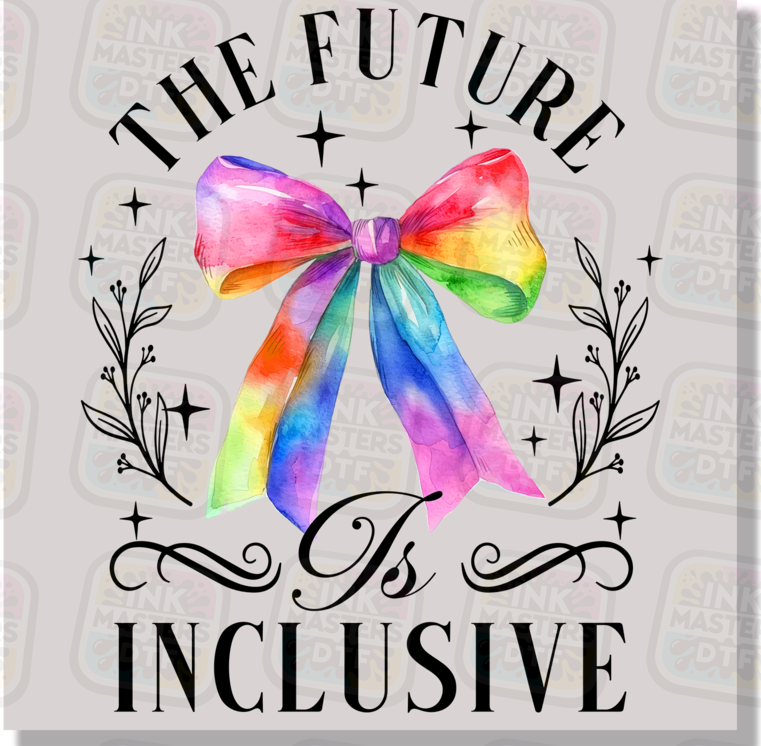 The Future Is Inclusive DTF Transfer - Ink Masters DTF