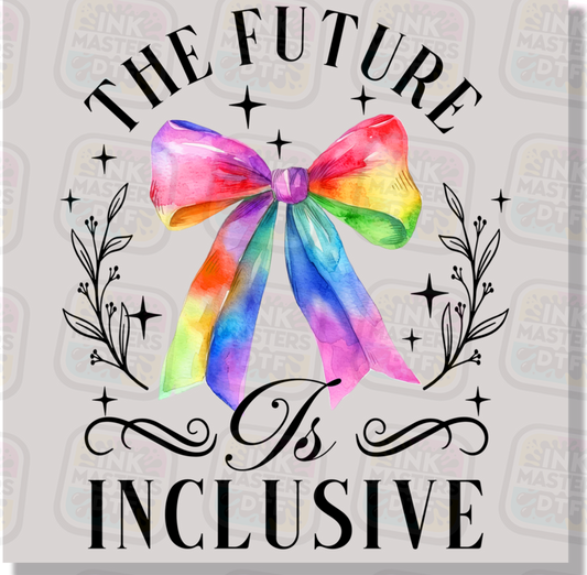 The Future Is Inclusive DTF Transfer - Ink Masters DTF
