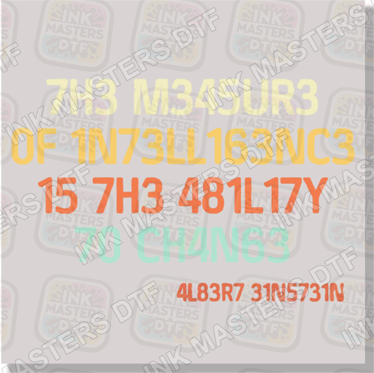 The Measure Of Intelligence DTF Transfer - Ink Masters DTF