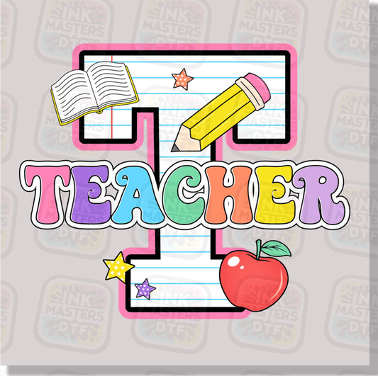 T Is For Teacher DTF Transfer - Ink Masters DTF