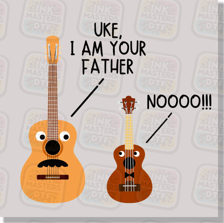 Uke I Am Your Father DTF Transfer
