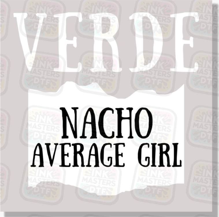 Verde Nacho Average Girl Taco Sauce DTF Transfer