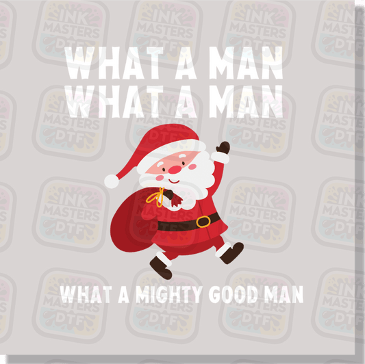 What A Man What A Man What A Mighty Good Man DTF Transfer - Ink Masters DTF