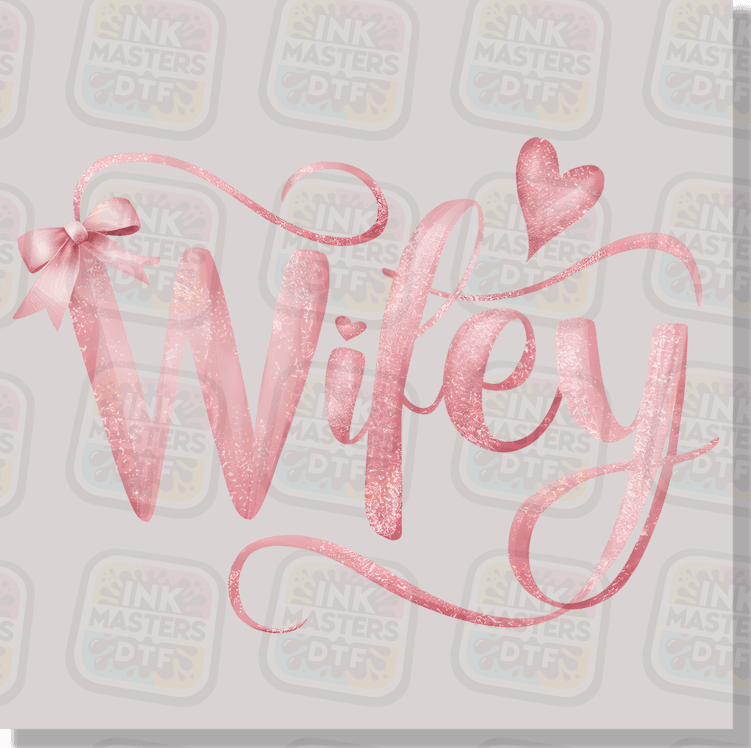 Wifey DTF Transfer - Ink Masters DTF