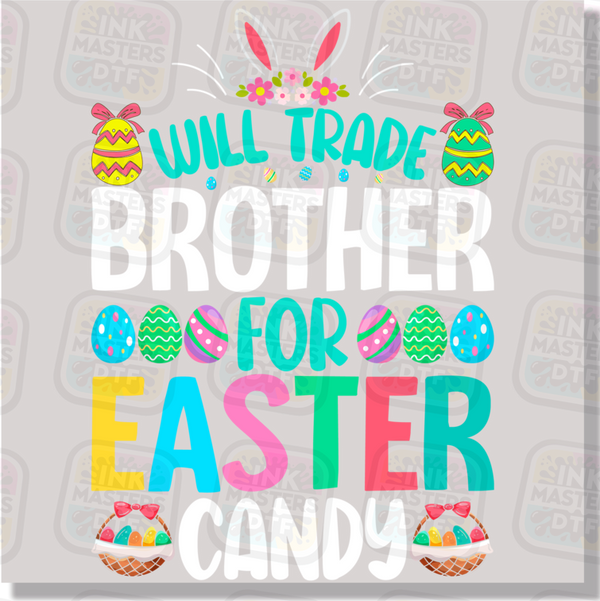 Will Trade Brother For Easter Candy DTF Transfer - Ink Masters DTF