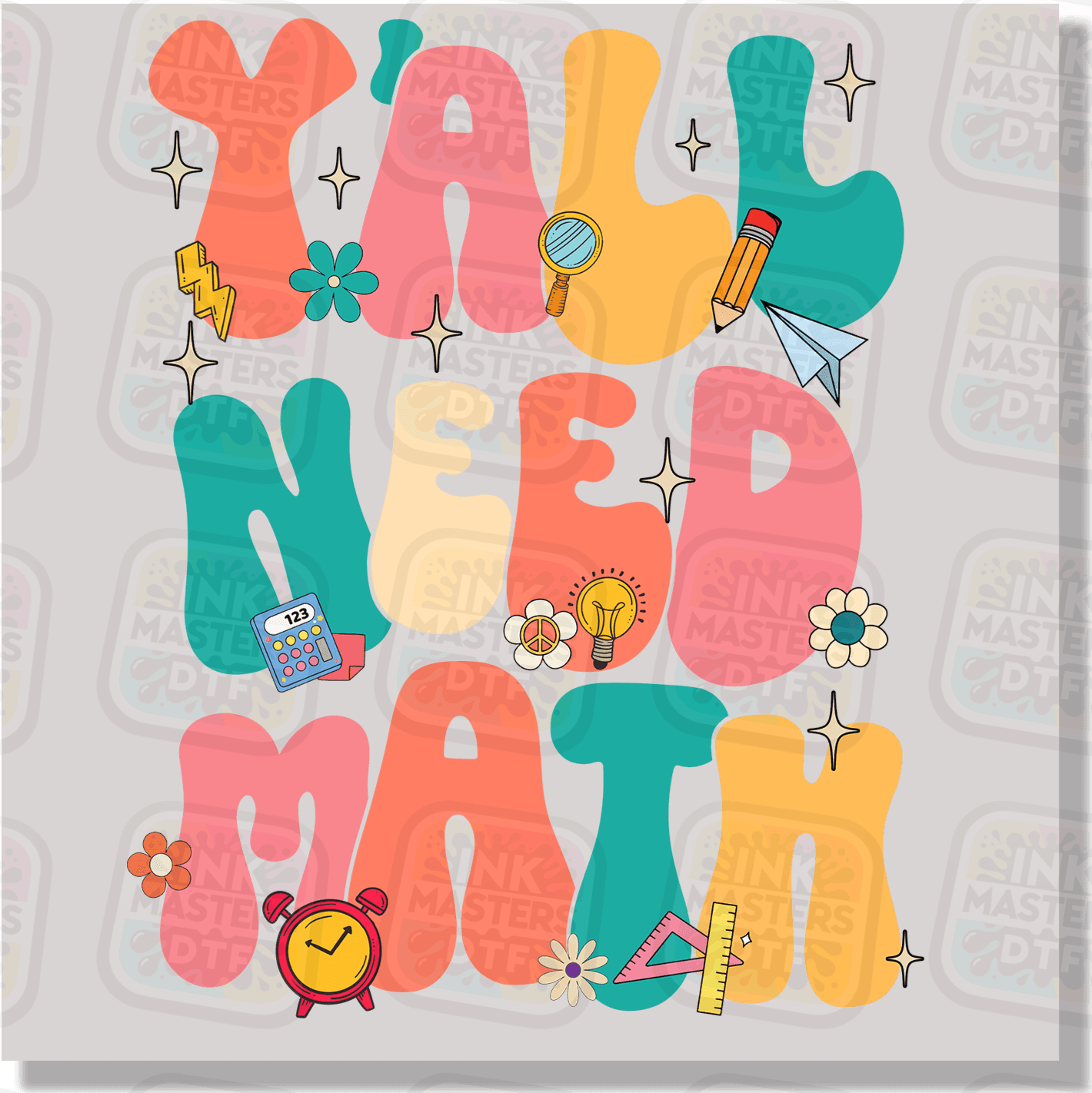 Y'all Need Math DTF Transfer - Ink Masters DTF