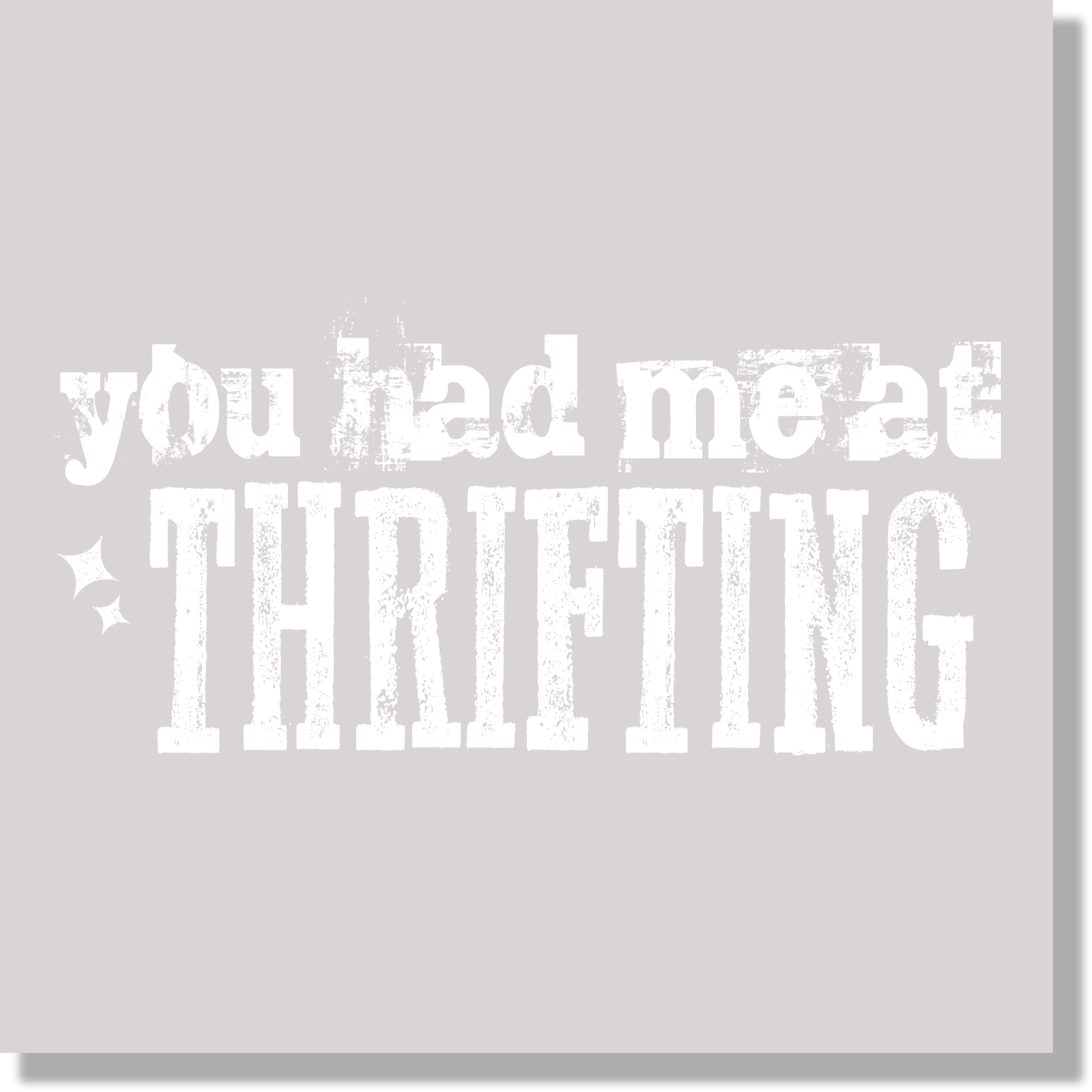you had me a thrifting white funny DTF Transfer