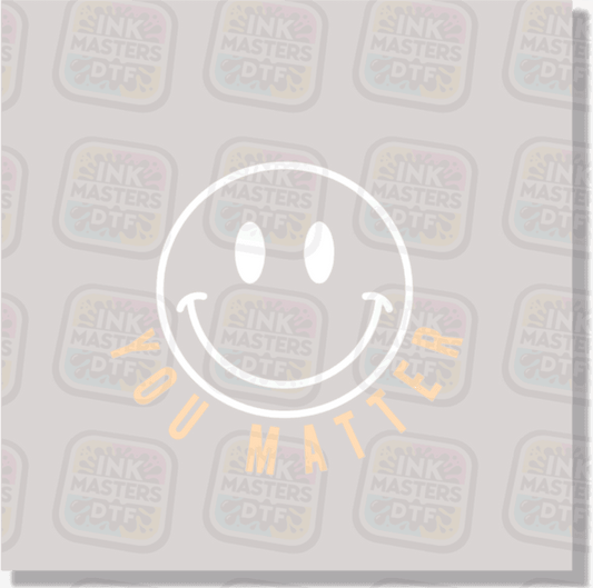 You Matter DTF Transfer - Ink Masters DTF