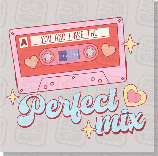 You And I Are The Perfect Mix DTF Transfer - Ink Masters DTF