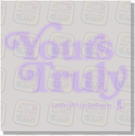 Yours Truly From DTF Transfer - Ink Masters DTF