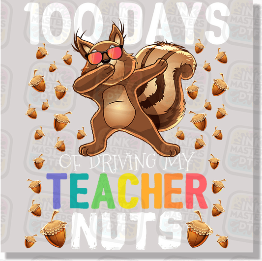 100 Days Of Driving My Teachers Nuts DTF Transfer - Ink Masters DTF