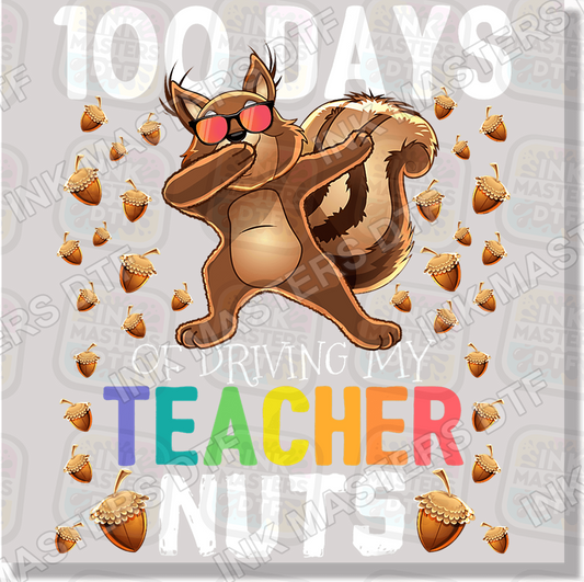100 Days Of Driving My Teachers Nuts DTF Transfer - Ink Masters DTF
