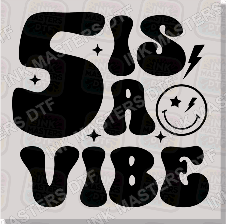 5 Is A Vibe DTF Transfer - Ink Masters DTF