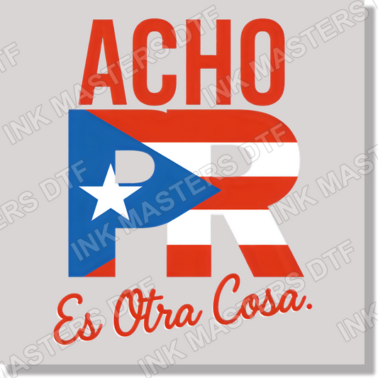 Acho Puerto Rico Es Otra Cosa  DTF Transfer