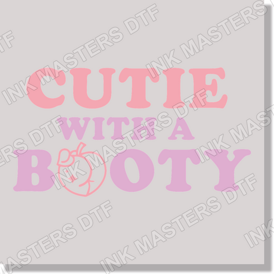 Adult Humor Cutie With A Booty  DTF Transfer