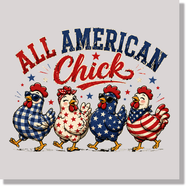 All American Chick Fourth Of July Cute Chickens   DTF Transfer