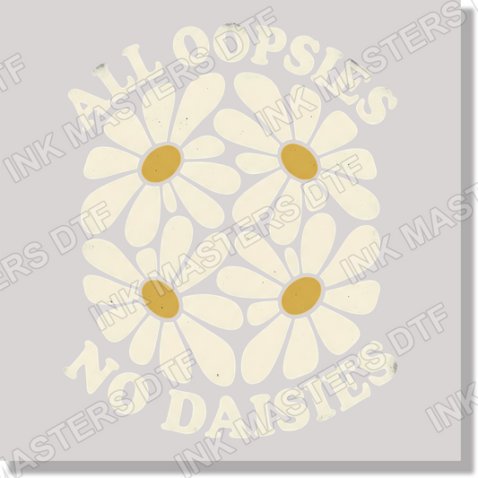 All Oopsies No Daisies DTF Transfer