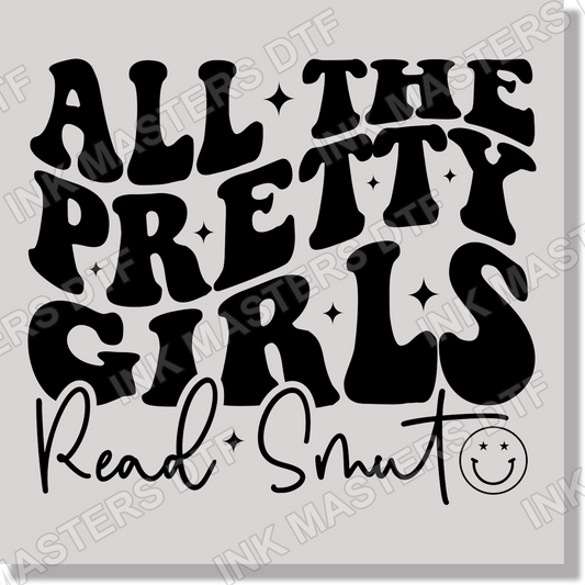 All The Pretty Girls Read Smut  DTF Transfer
