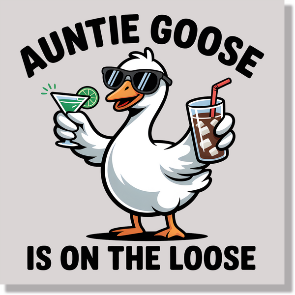 Auntie Goose Is On The Loose Funny DTF Transfer