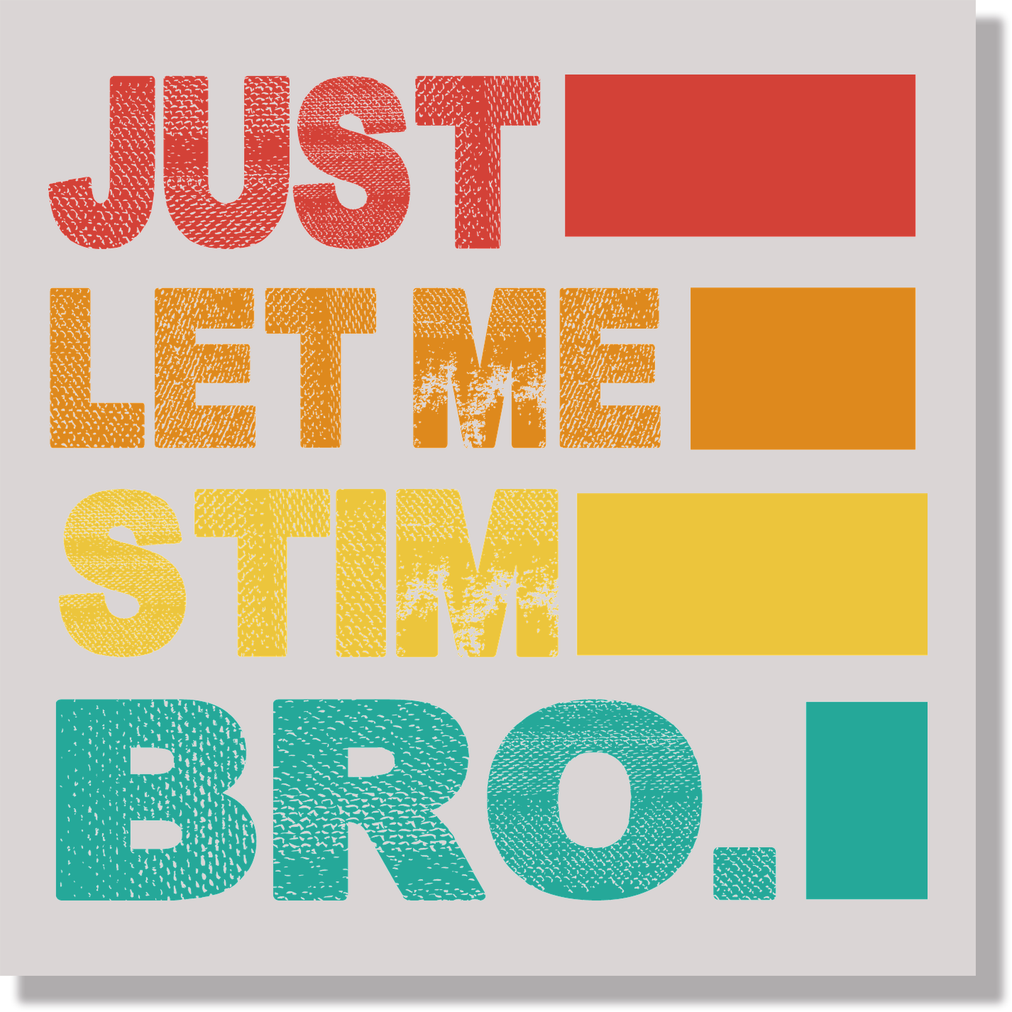 Austism Just Let Me Stim Bro DTF Transfer