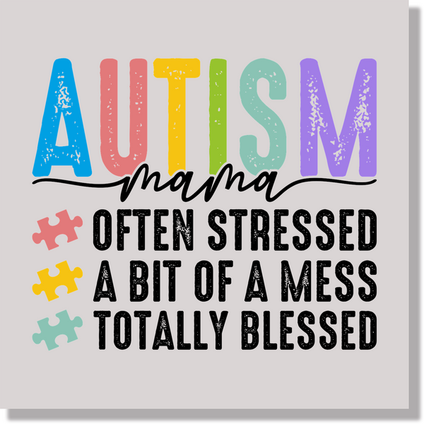 Autism Mama Often Stressed A Bit Of A Mess Totally Blessed Awareness & Causes DTF Transfer