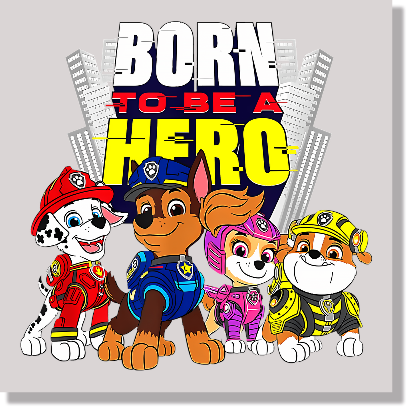 Born To Be A Hero Paw Patrol DTF Transfer