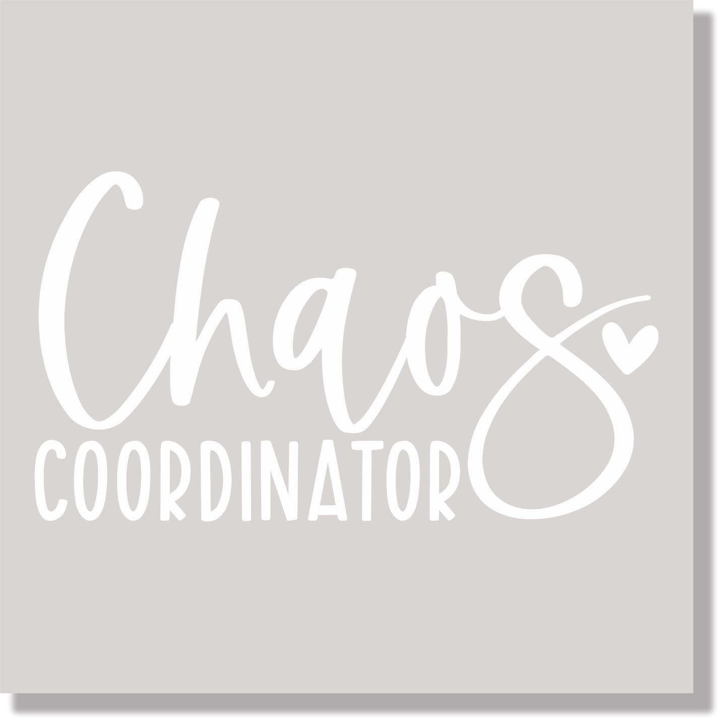 Chaos Coordinator White Text Funny & Good Vibes DTF Transfer
