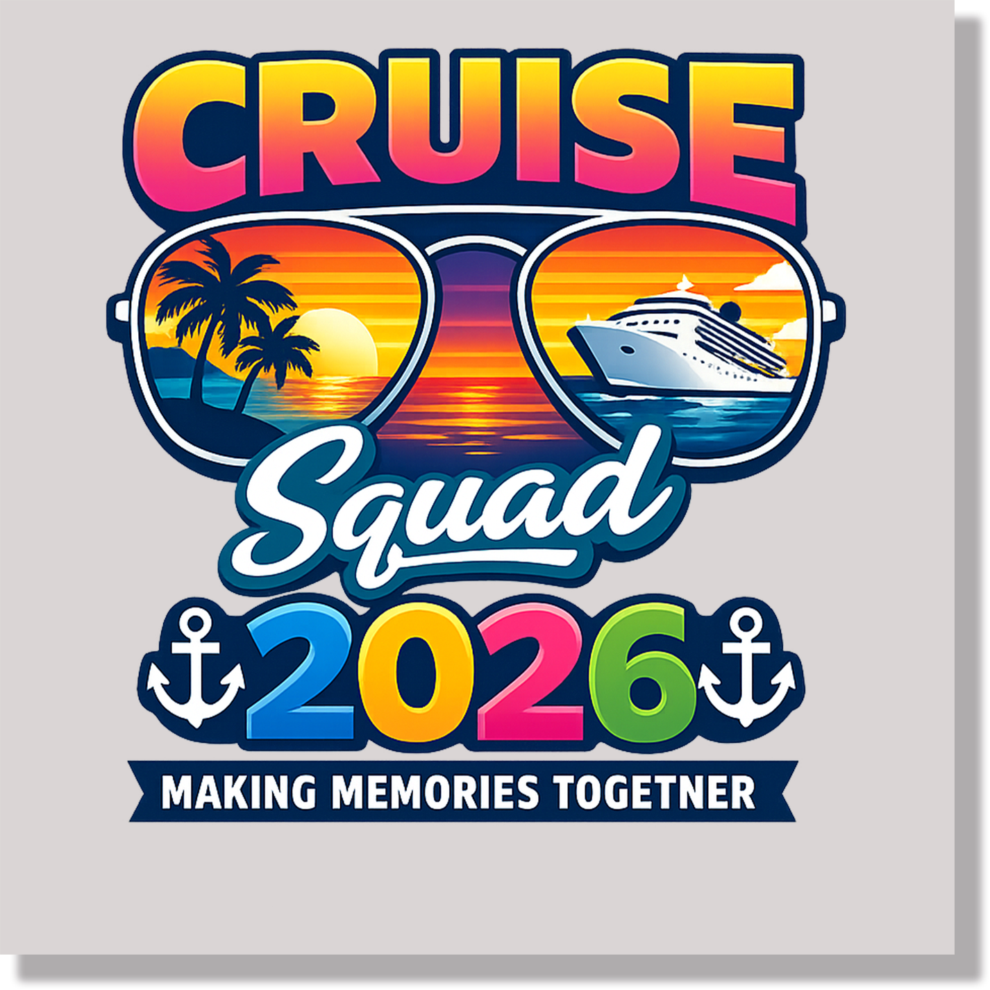 Cruise Squad 2026 Making Memories Special Occassions Vacation DTF Transfer