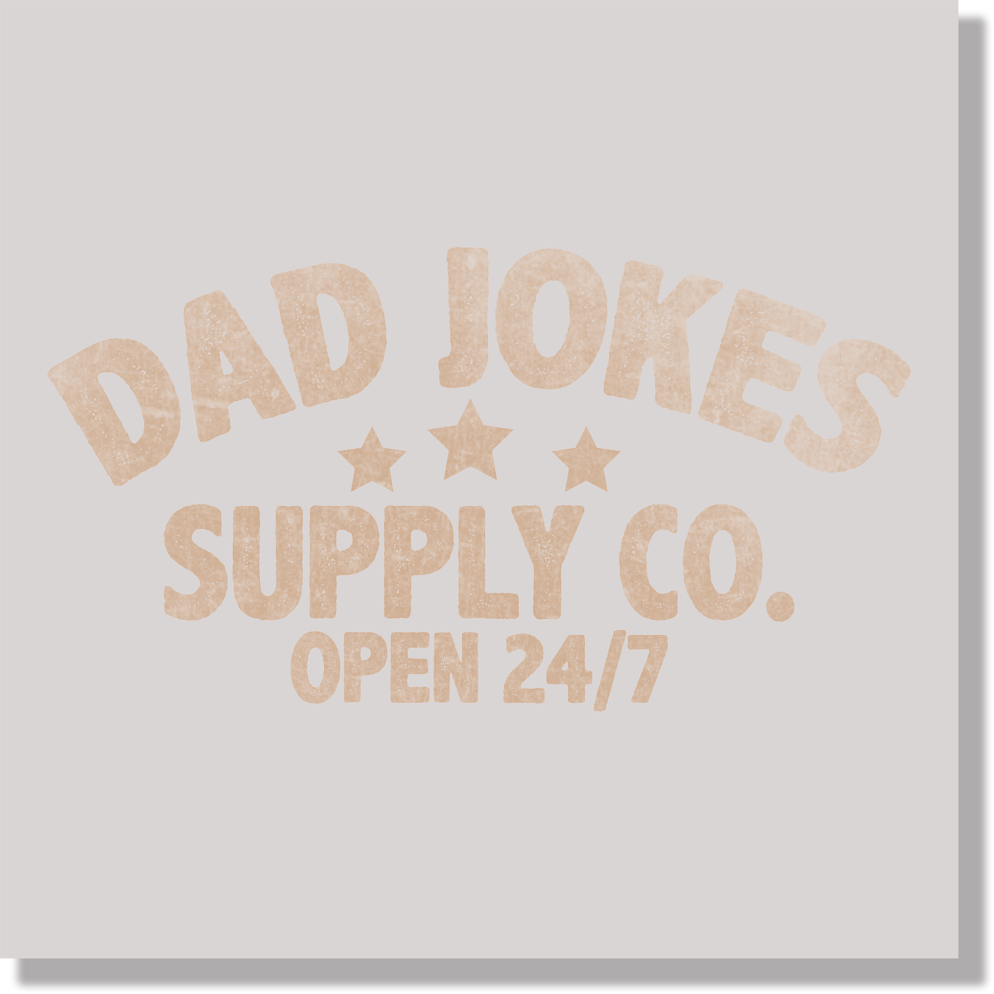 Dad Jokes Supply co. Open 247 Funny Fathers Day  DTF Transfer
