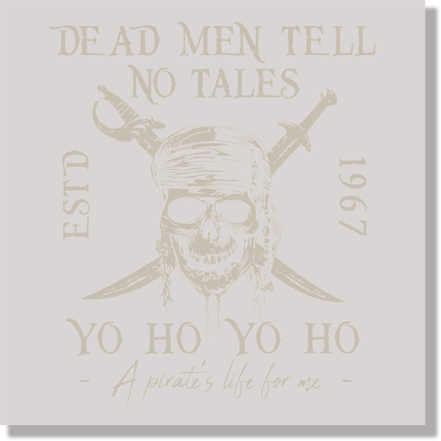 Dead Men Tell No Tales  DTF Transfer